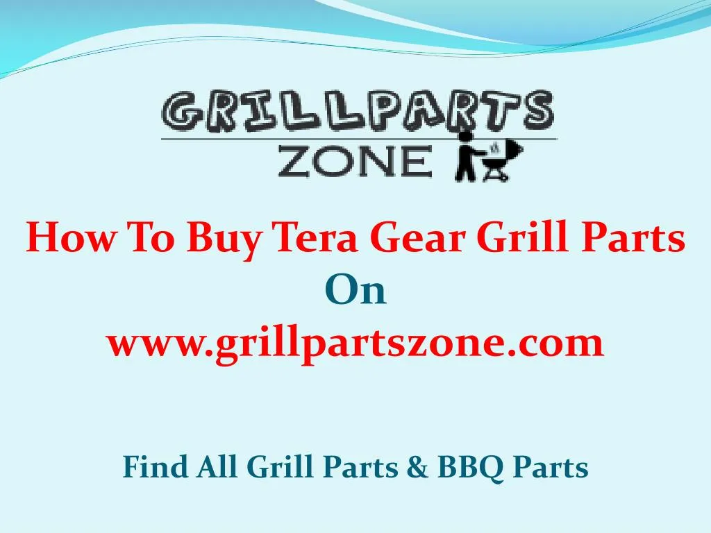 how to buy tera gear grill parts