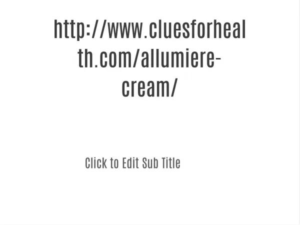 www.cluesforhealth.com/allumiere-cream/