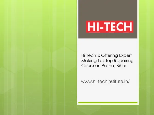 Hi Tech is Offering Expert Making Laptop Repairing Course in Patna, Bihar