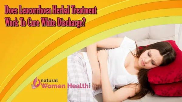 Does Leucorrhoea Herbal Treatment Work to Cure White Discharge?