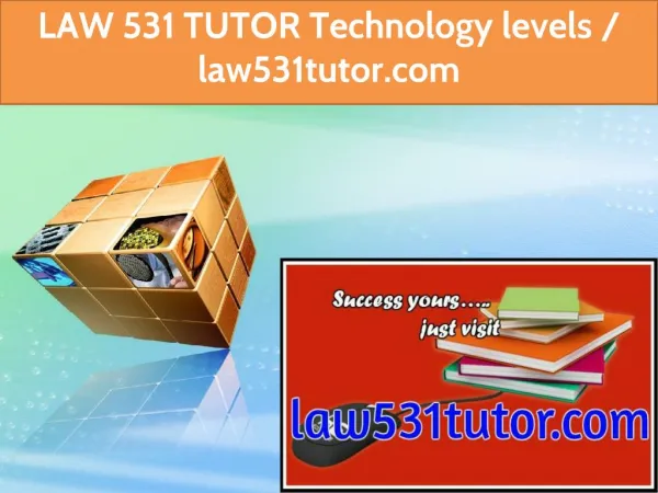LAW 531 TUTOR Technology levels / law531tutor.com