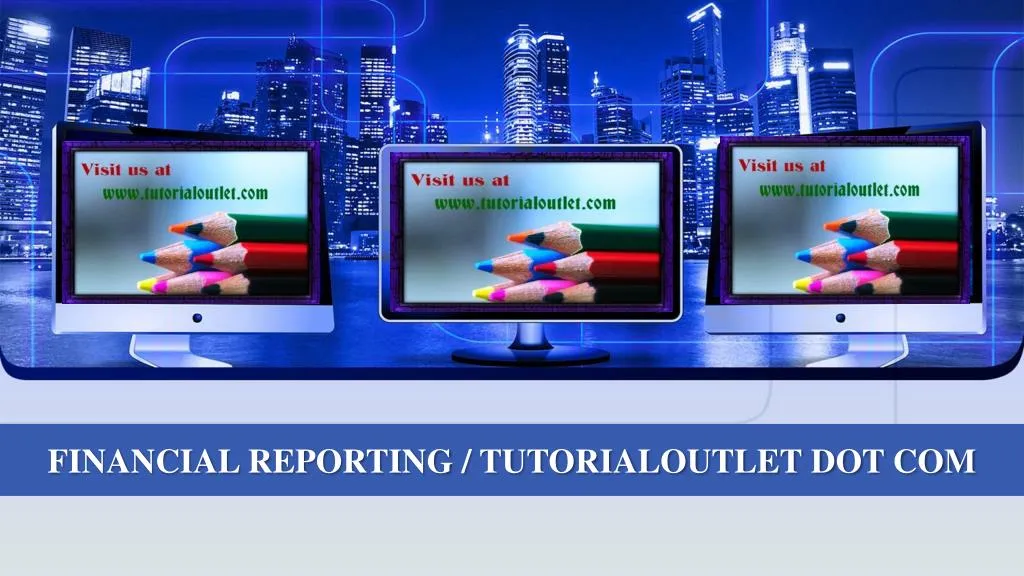 financial reporting tutorialoutlet dot com