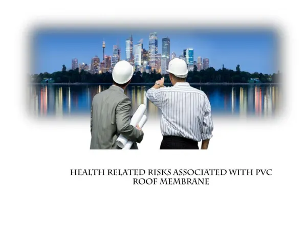 Health Related Risks Associated With PVC Roof Membrane