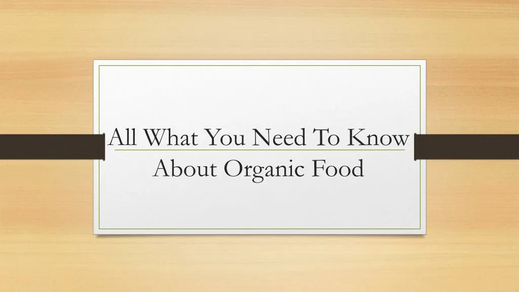all what you need to know about organic food