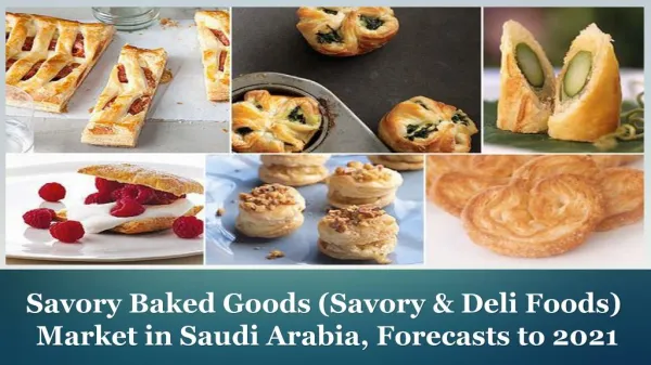 Saudi Arabia Savory Baked Goods Market Analytics, 2021