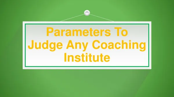 Parameters to judge any coaching institute