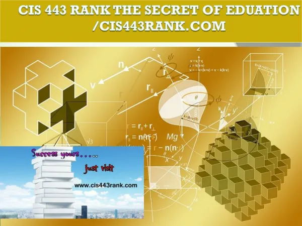 CIS 443 RANK The Secret of Eduation /cis443rank.com
