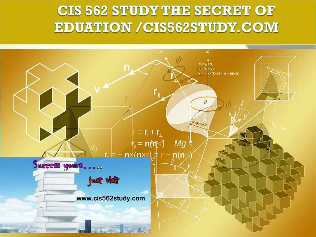 cis 562 study the secret of eduation cis562study com