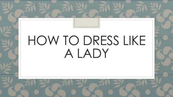 How to dress like a lady