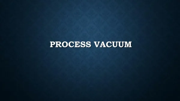 Process Vacuum