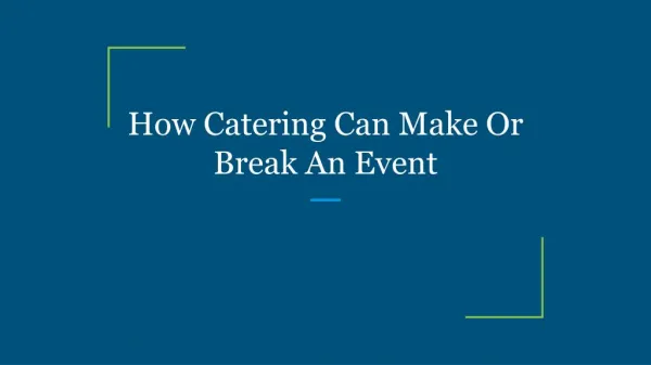 How Catering Can Make Or Break An Event