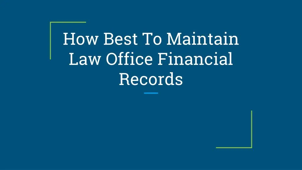 how best to maintain law office financial records