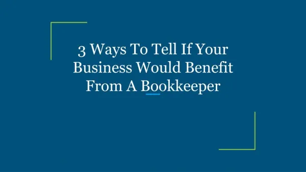 3 Ways To Tell If Your Business Would Benefit From A Bookkeeper