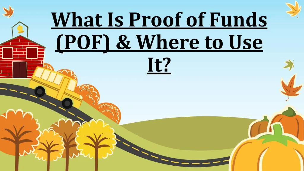 what is proof of funds pof where to use it