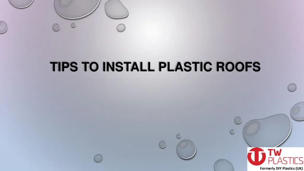 tips to install plastic roofs