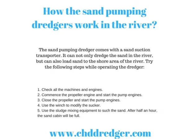The sand pumping dredger comes with a sand suction transporter. It can not only dredge the sand in the river, but can al