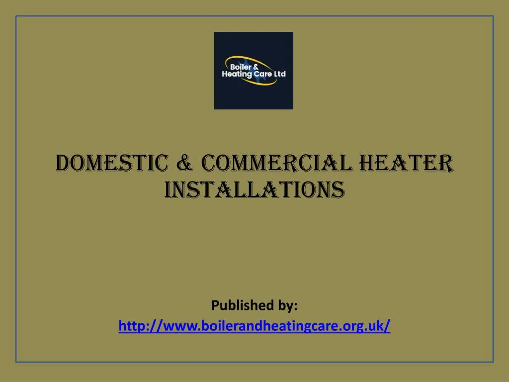 domestic commercial heater installations published by http www boilerandheatingcare org uk