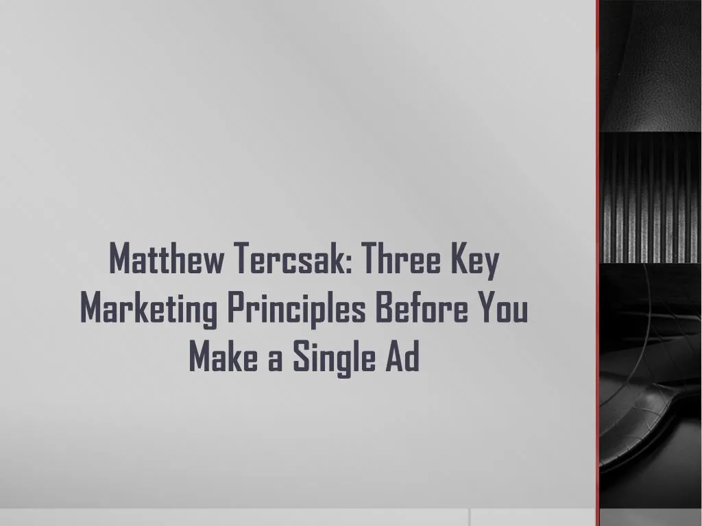 matthew tercsak three key marketing principles before you make a single ad