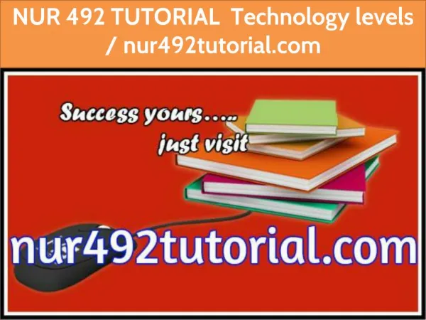 NUR 492 TUTORIAL Technology levels / nur492tutorial.com
