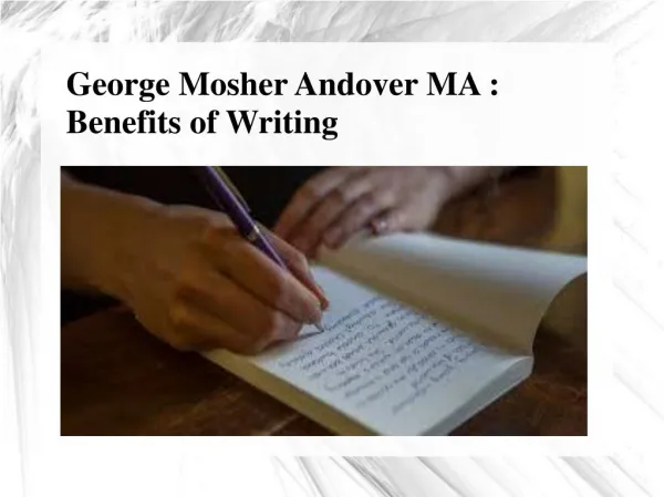George Mosher Andover MA : Benefits of Writing