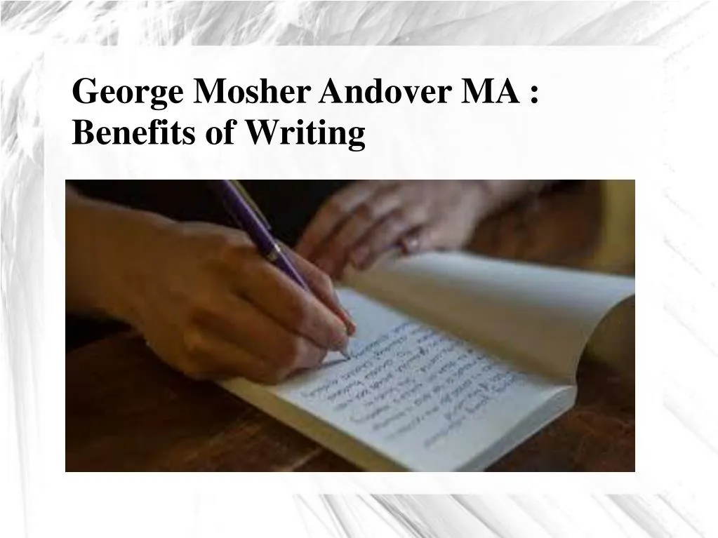 george mosher andover ma benefits of writing