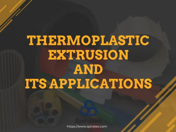 Thermoplastic Extrusion and Its Applications