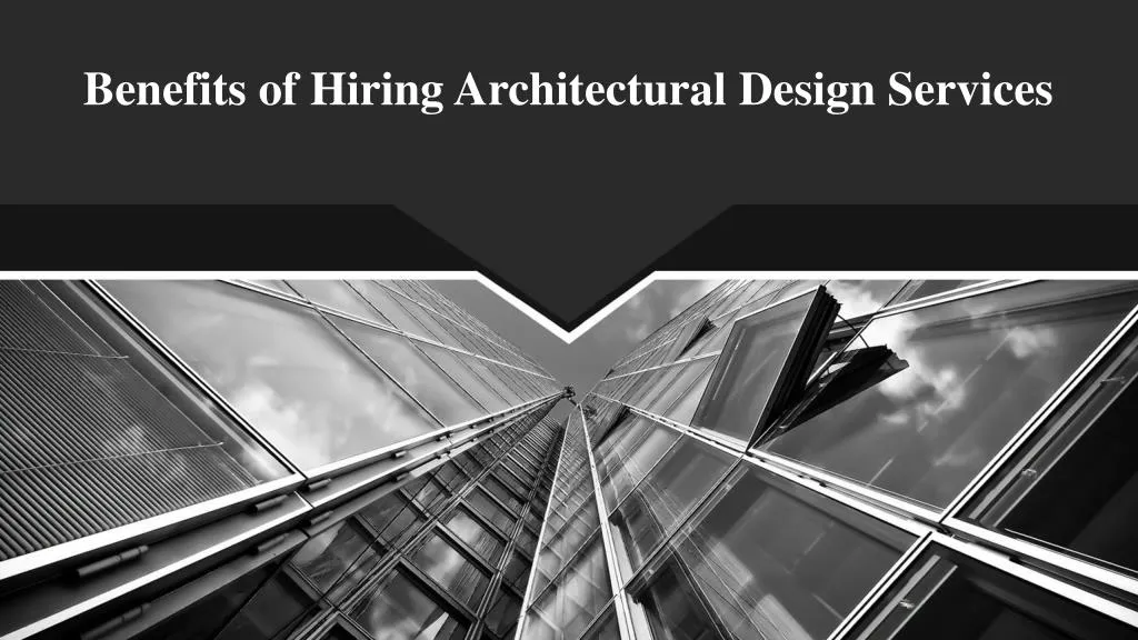 benefits of hiring architectural design services