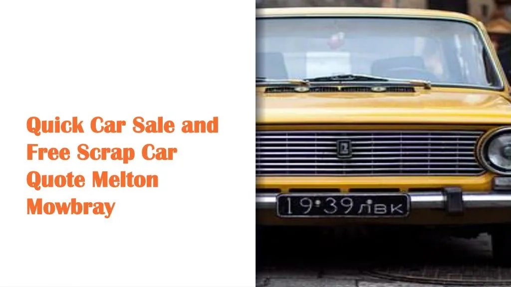 quick car sale and free scrap car quote melton mowbray
