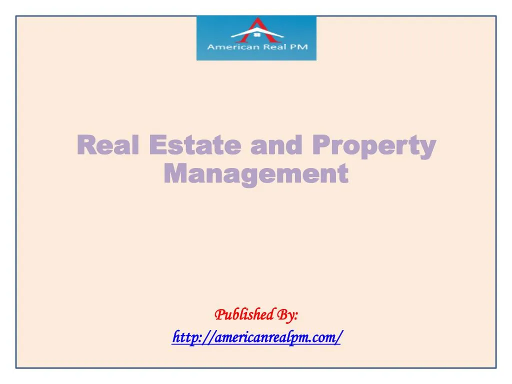real estate and property management published by http americanrealpm com