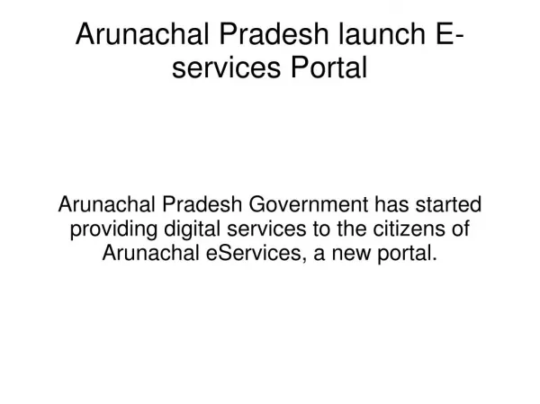 Arunachal Pradesh launch E-service Portal