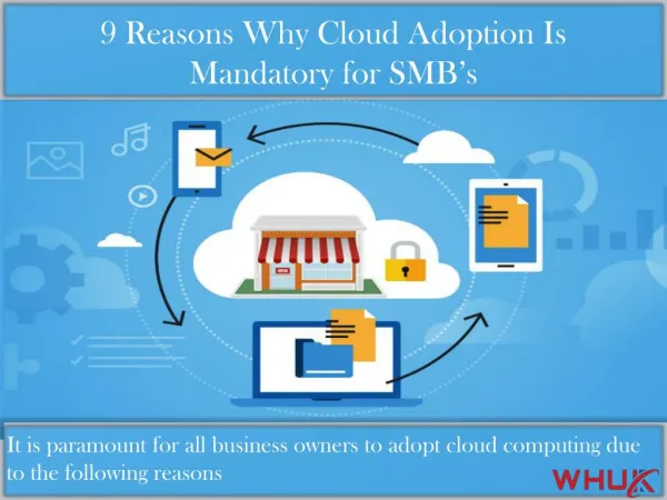 9 Reasons Why Cloud Adoption is Mandatory For SMBs