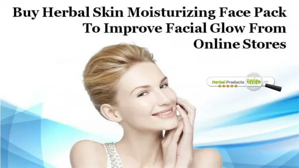 Buy Herbal Skin Moisturizing Face Pack to Improve Facial Glow from Online Stores
