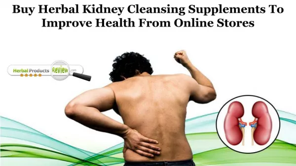 Buy Herbal Kidney Cleansing Supplements to Improve Health from Online Stores