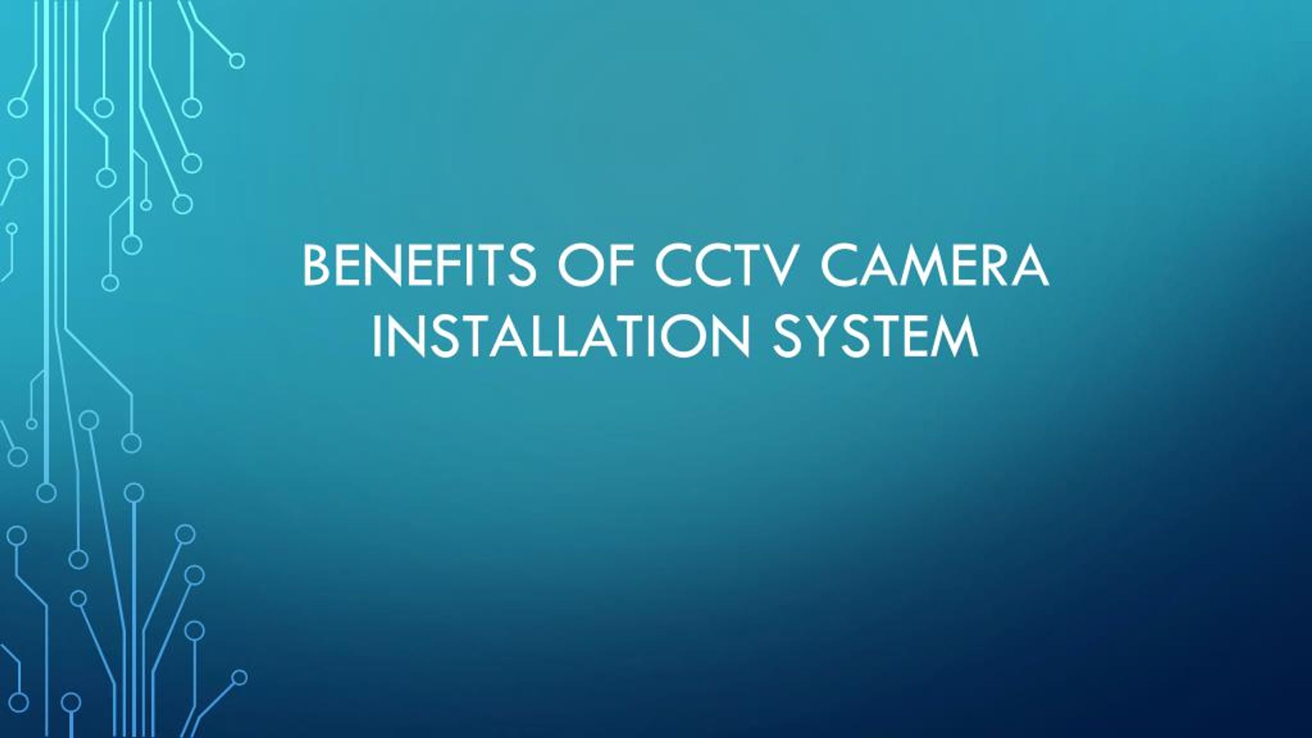 PPT - Benefits Of CCTV Camera Installation System PowerPoint ...