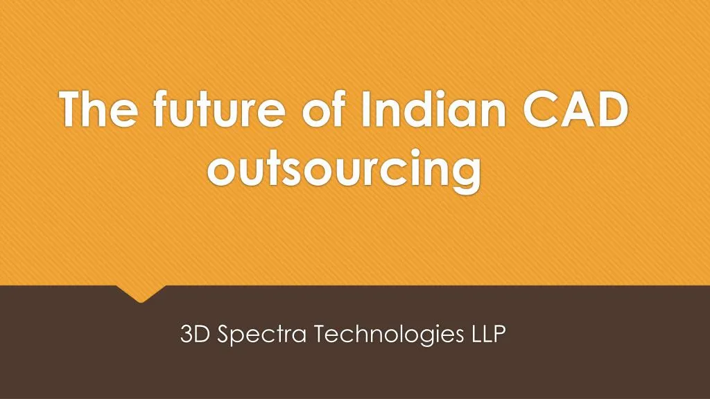 the future of indian cad outsourcing