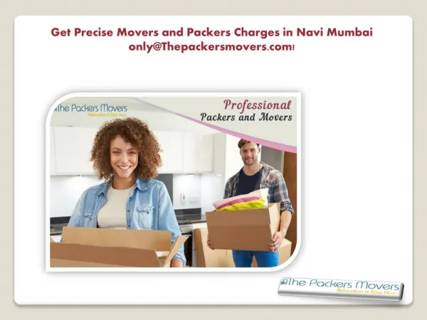 Get Precise Movers and Packers Charges in Navi Mumbai only@Thepackersmovers.com!
