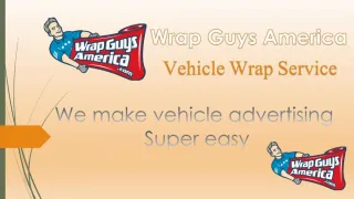 Wray guys america - vehicle wrap services provider - slide 1