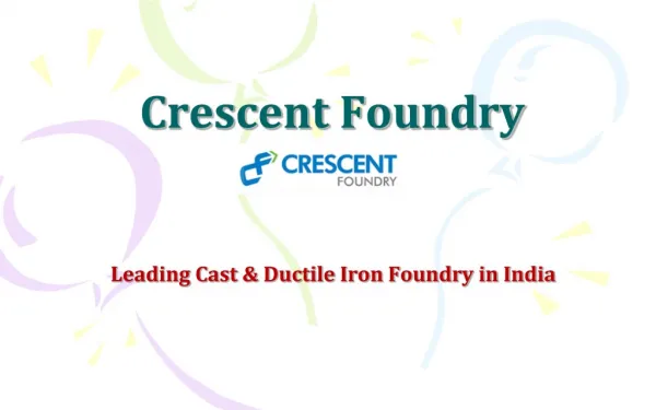 Crescent Foundry - Leading Cast and Ductile Iron Manufacturer in India