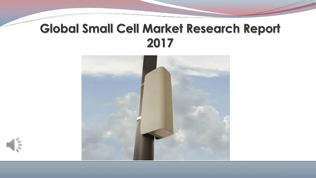 global small cell market research report 2017