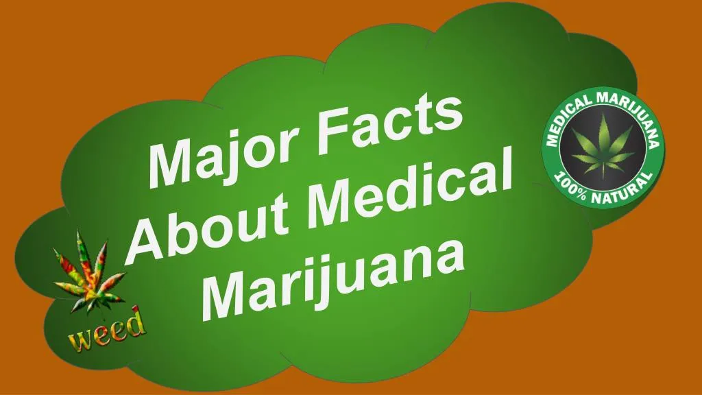 major facts about medical marijuana