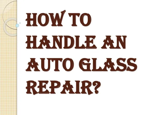 How to Handle an Auto Glass Repair by Yourself?