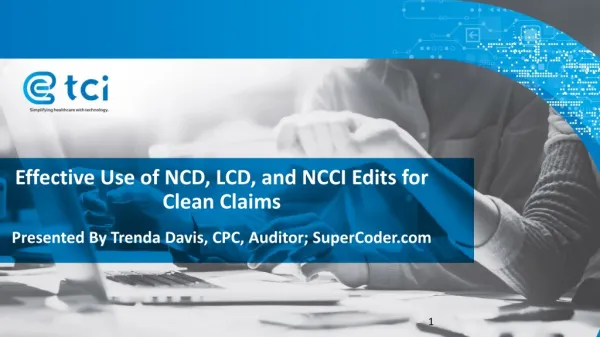 Effective Use of NCD, LCD, and NCCI Edits for Clean Claims