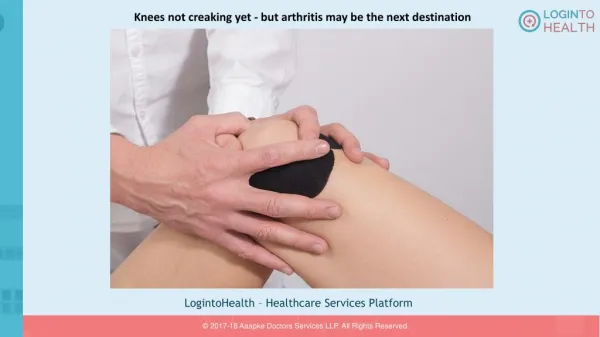 Knees not creaking yet - but arthritis may be the next destination