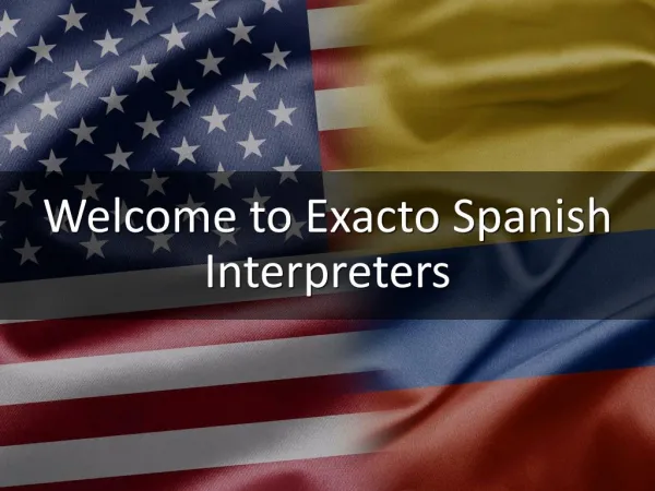 Detail Presentation About Exacto Spanish Interpreters
