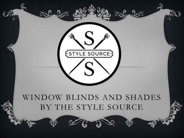 Window Blinds and Shades By The Style Source