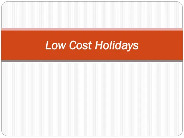 Discover and Book Your Perfect Holiday in Low Cost