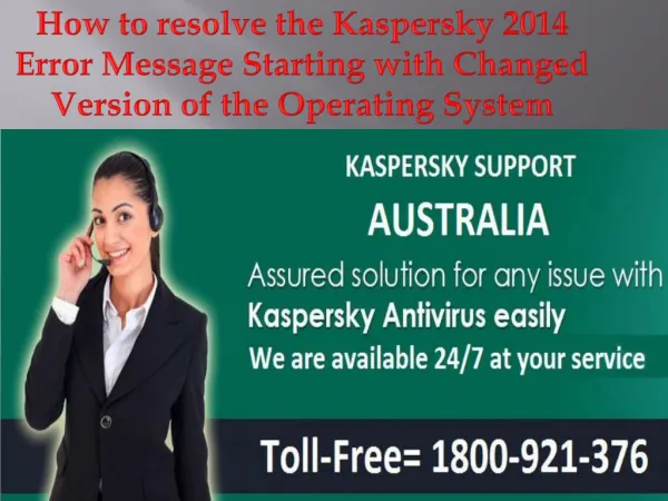 How To Resolve The Kaspersky 2014 Error Message Starting with Changed Version Of The Operating System Windows 8.1