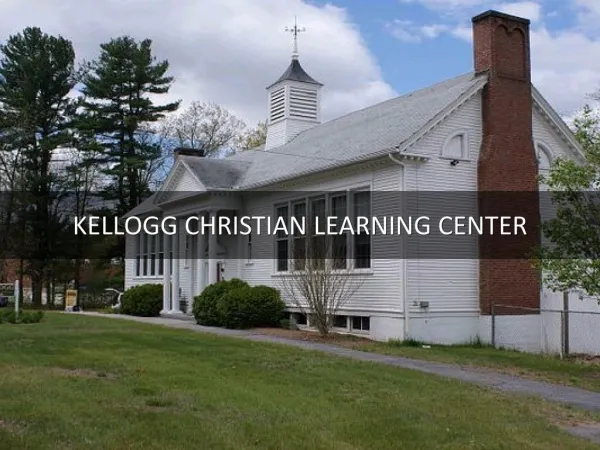 Information Presentation Of Kellogg Christian Learning Center