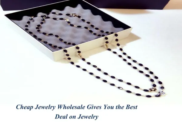 Cheap Jewelry Wholesale Gives You the Best Deal on Jewelry