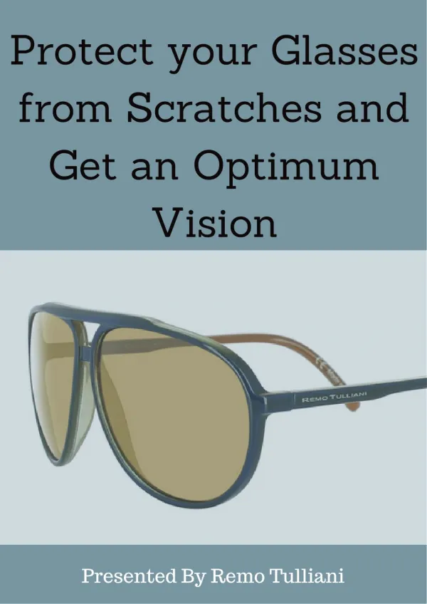 Protect your Glasses from Scratches and Get an Optimum Vision